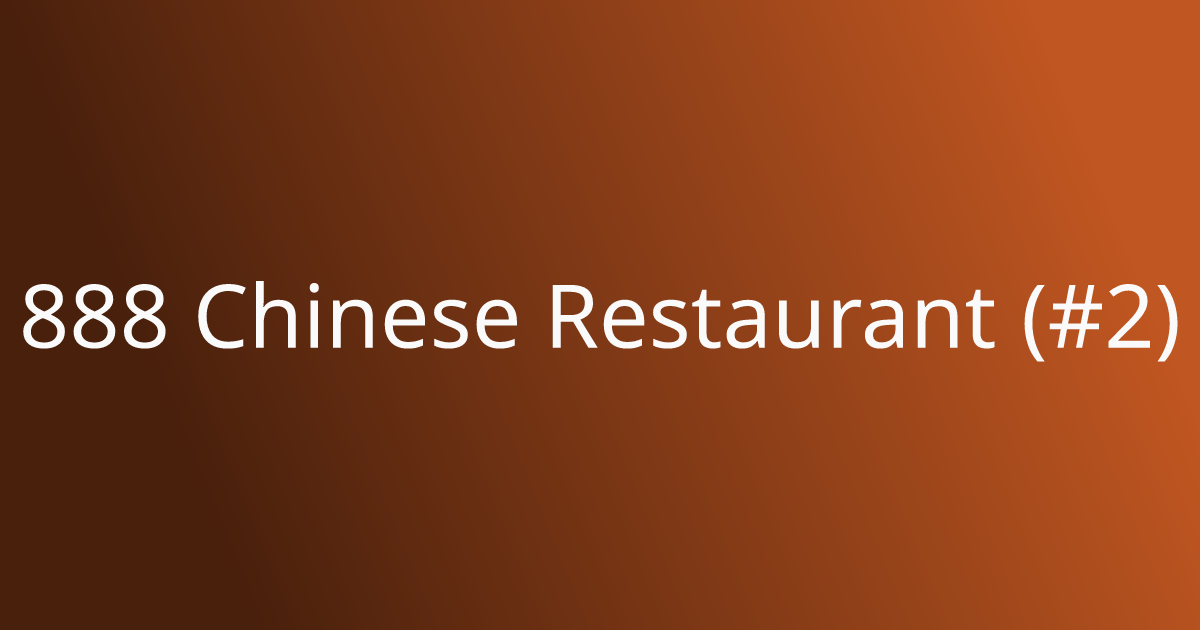 Best Chinese in Dickinson, TX | 888 Chinese Restaurant (#2) | Order Online